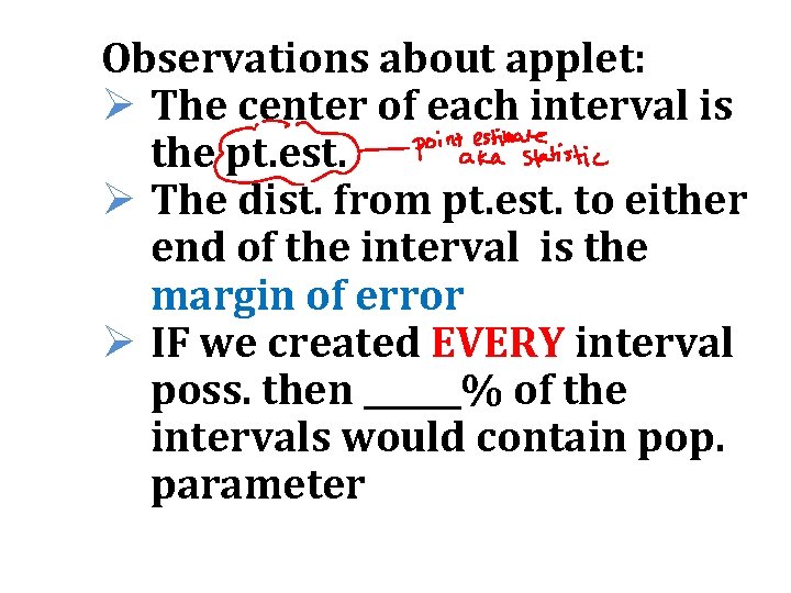 Observations about applet: Ø The center of each interval is the pt. est. Ø