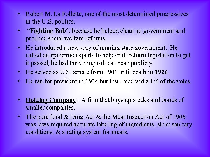 • Robert M. La Follette, one of the most determined progressives in the • Robert M. La Follette, one of the most determined progressives in the