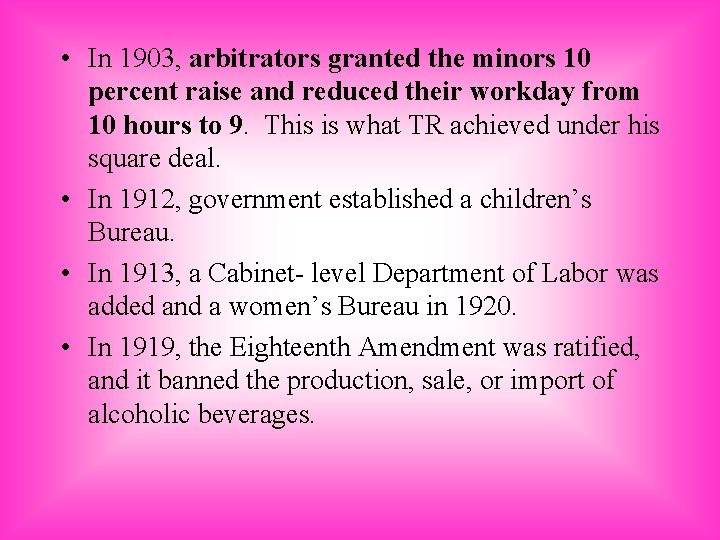  • In 1903, arbitrators granted the minors 10 percent raise and reduced their