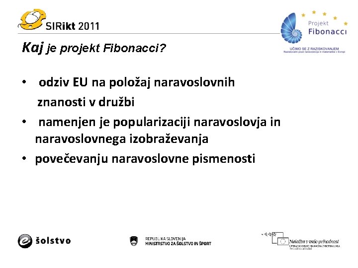 Kaj je projekt Fibonacci? • odziv EU na položaj naravoslovnih znanosti v družbi •