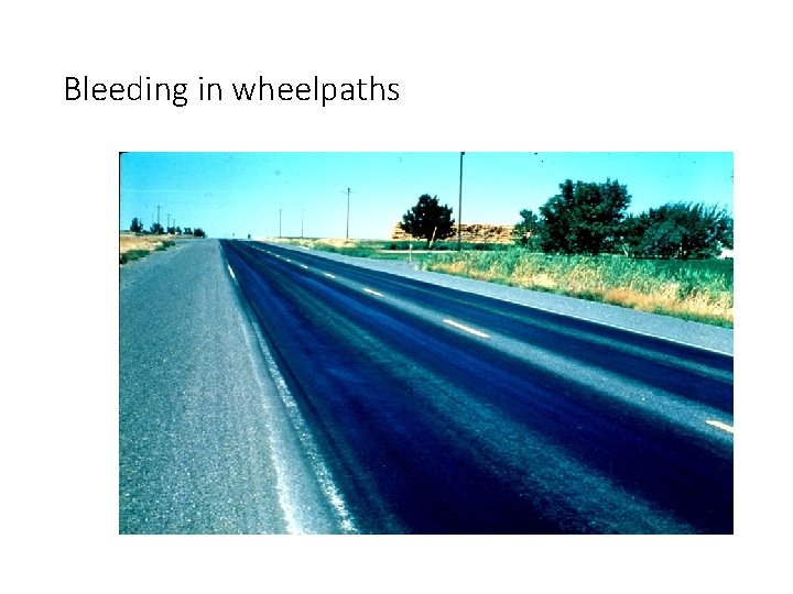 Bleeding in wheelpaths 