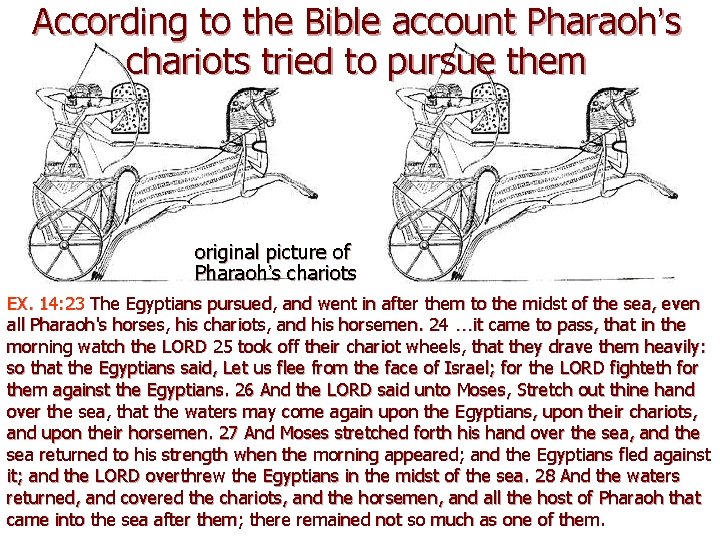 According to the Bible account Pharaoh’s chariots tried to pursue them original picture of According to the Bible account Pharaoh’s chariots tried to pursue them original picture of