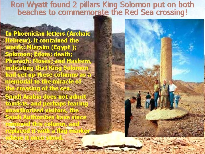 Ron Wyatt found 2 pillars King Solomon put on both beaches to commemorate the Ron Wyatt found 2 pillars King Solomon put on both beaches to commemorate the