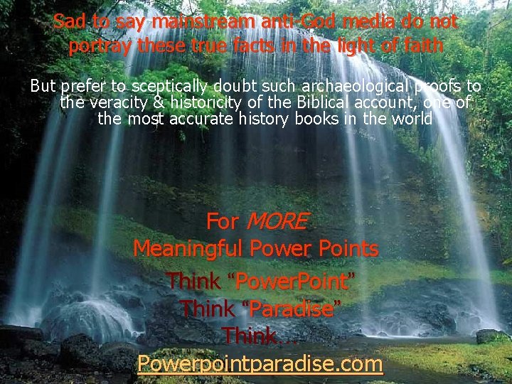 Sad to say mainstream anti-God media do not portray these true facts in the Sad to say mainstream anti-God media do not portray these true facts in the