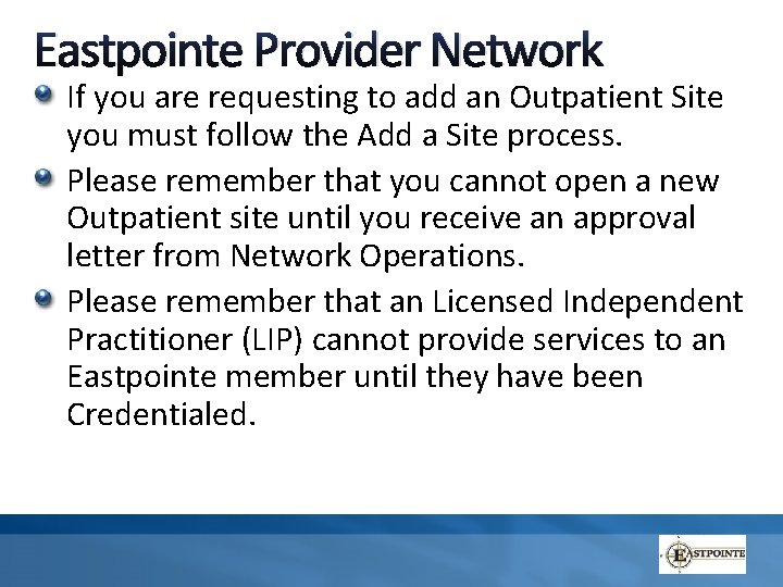 Eastpointe Provider Network If you are requesting to add an Outpatient Site you must