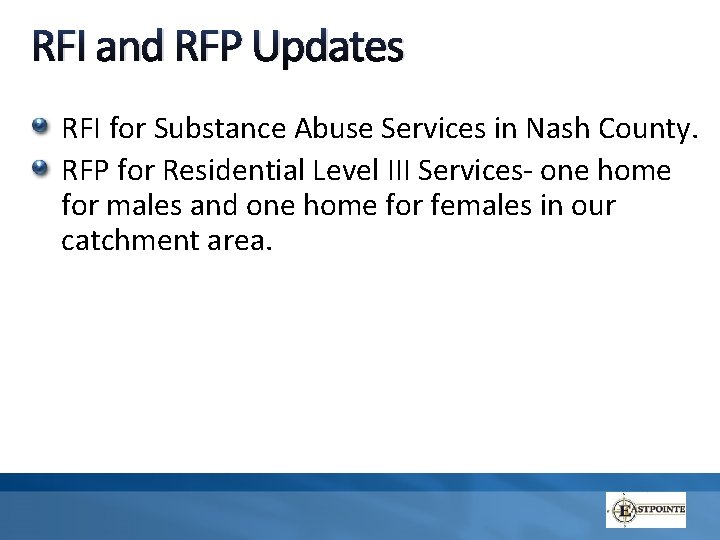 RFI and RFP Updates RFI for Substance Abuse Services in Nash County. RFP for