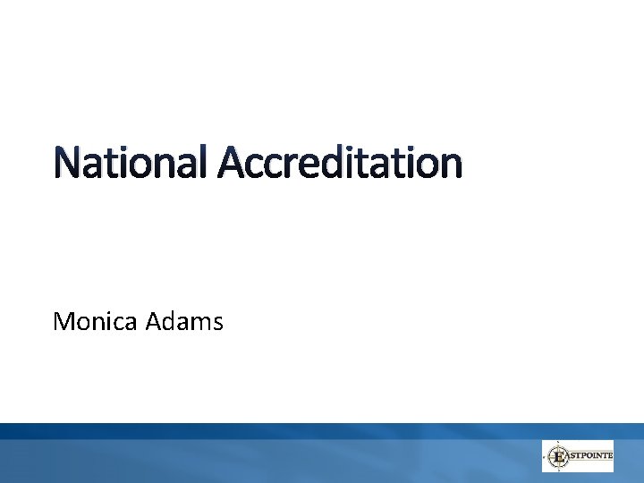National Accreditation Monica Adams 