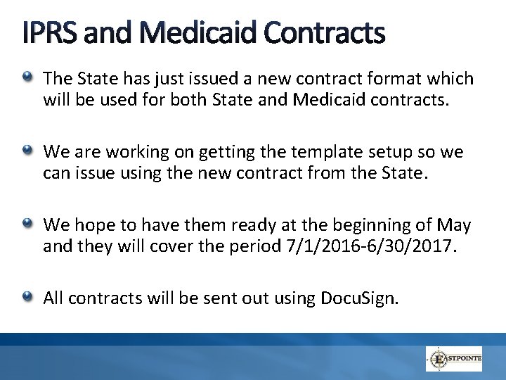 IPRS and Medicaid Contracts The State has just issued a new contract format which