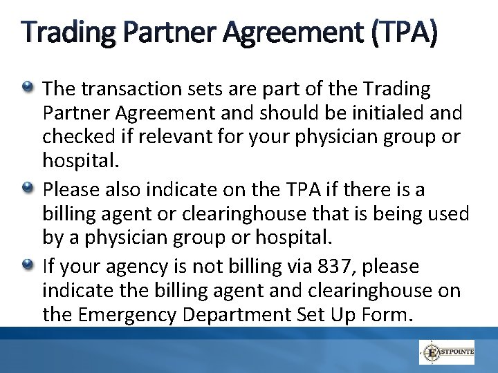 Trading Partner Agreement (TPA) The transaction sets are part of the Trading Partner Agreement
