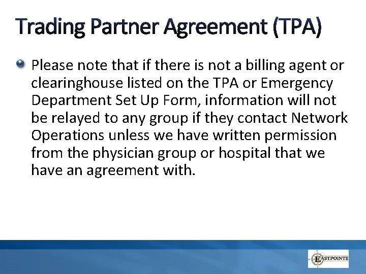 Trading Partner Agreement (TPA) Please note that if there is not a billing agent