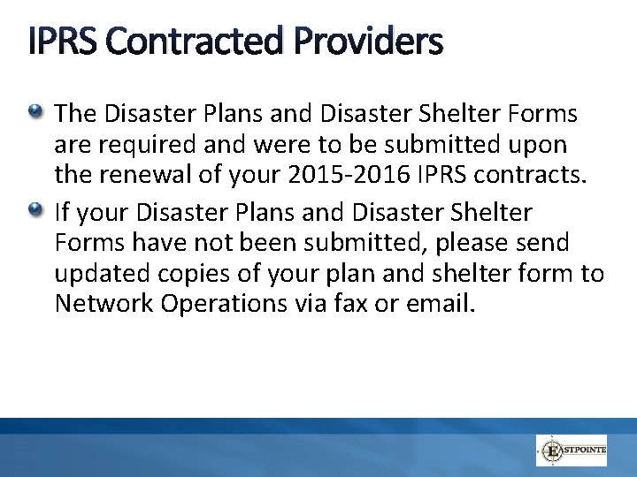 IPRS Contracted Providers The Disaster Plans and Disaster Shelter Forms are required and were