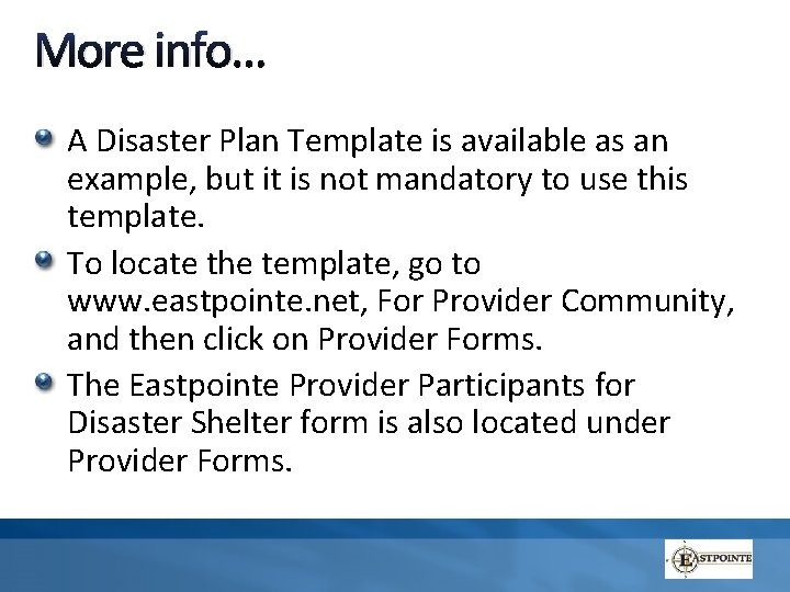 More info… A Disaster Plan Template is available as an example, but it is