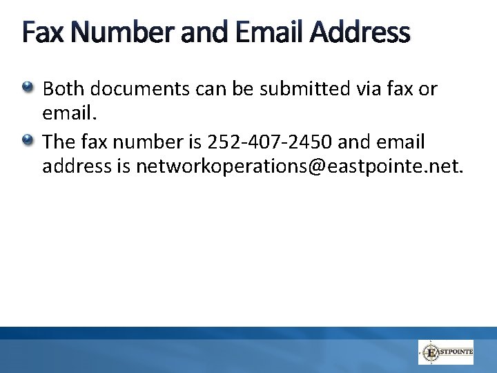 Fax Number and Email Address Both documents can be submitted via fax or email.