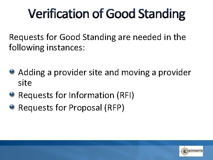 Verification of Good Standing Requests for Good Standing are needed in the following instances: