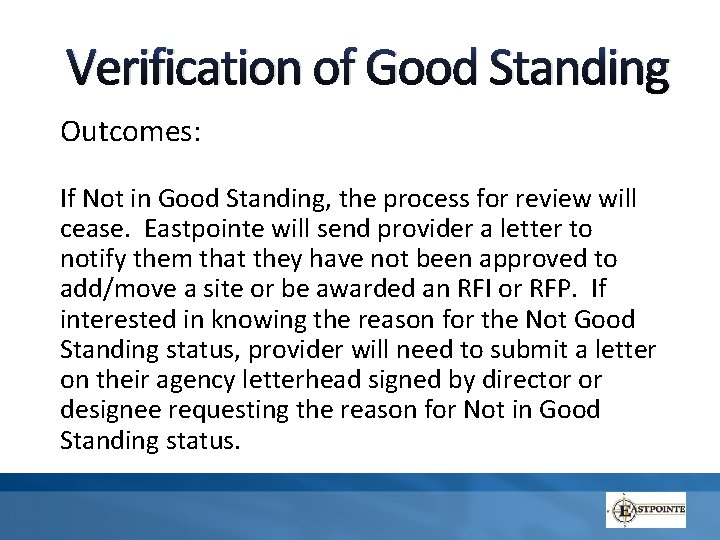 Verification of Good Standing Outcomes: If Not in Good Standing, the process for review