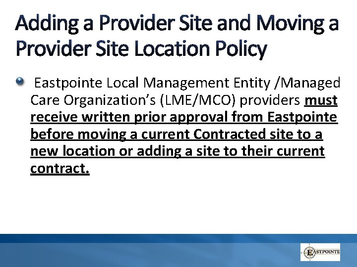 Adding a Provider Site and Moving a Provider Site Location Policy Eastpointe Local Management