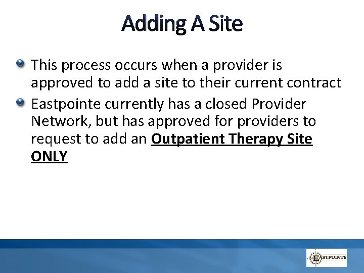Adding A Site This process occurs when a provider is approved to add a