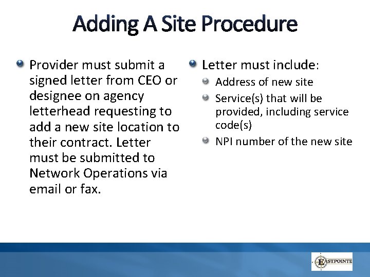 Adding A Site Procedure Provider must submit a signed letter from CEO or designee