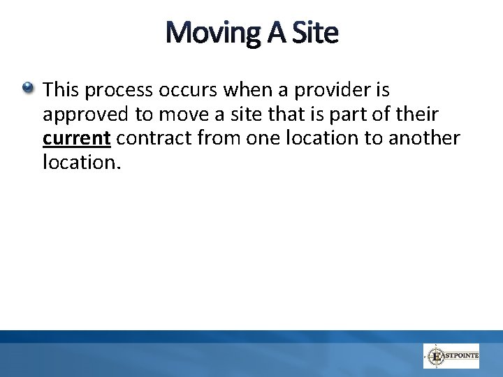 Moving A Site This process occurs when a provider is approved to move a