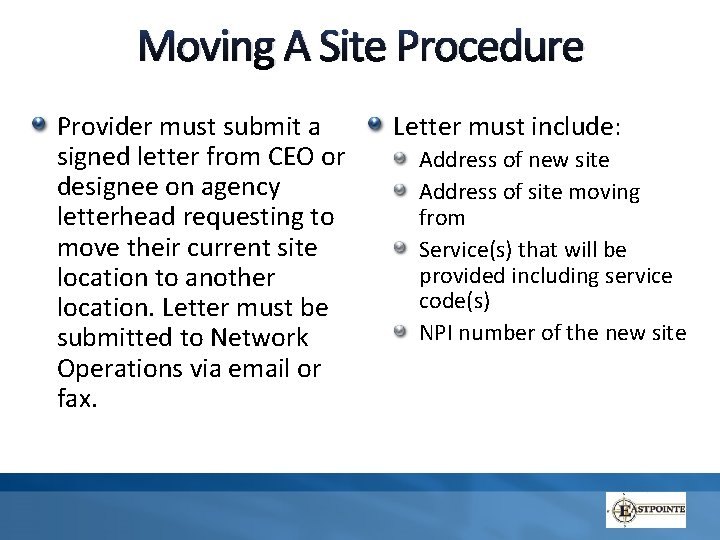 Moving A Site Procedure Provider must submit a signed letter from CEO or designee