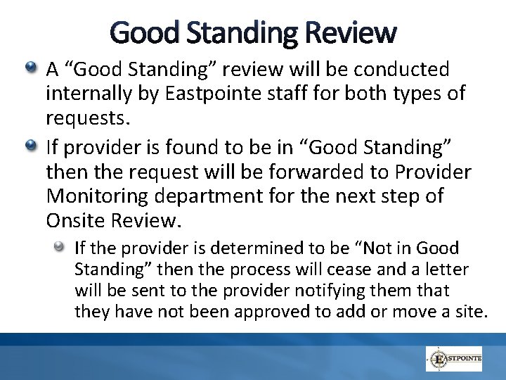 Good Standing Review A “Good Standing” review will be conducted internally by Eastpointe staff
