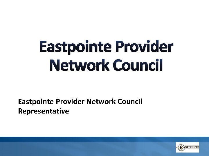 Eastpointe Provider Network Council Representative 