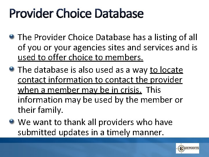 Provider Choice Database The Provider Choice Database has a listing of all of you
