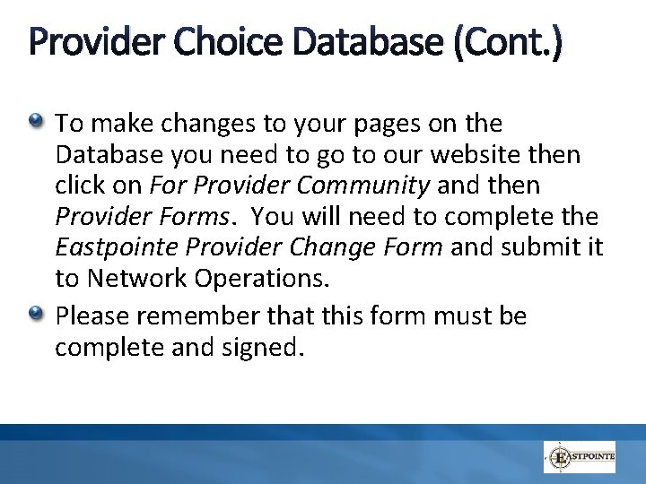 Provider Choice Database (Cont. ) To make changes to your pages on the Database
