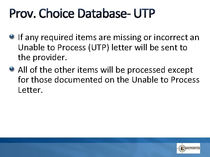 Prov. Choice Database- UTP If any required items are missing or incorrect an Unable