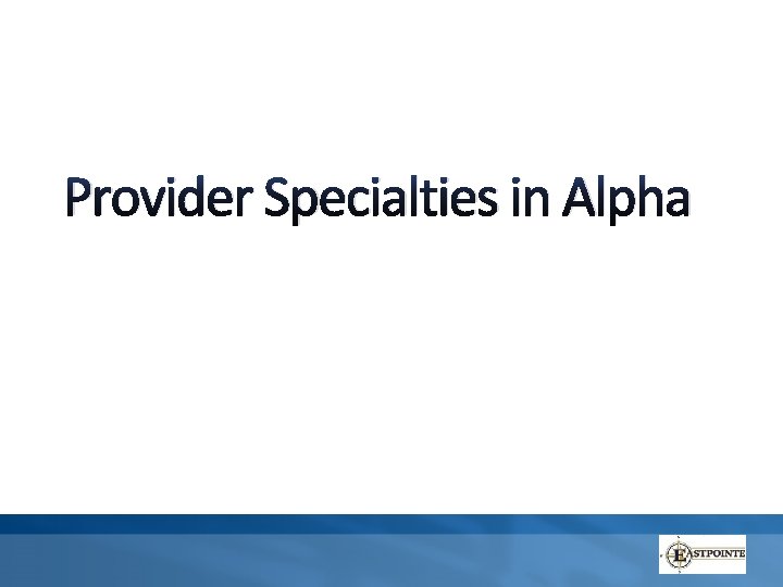 Provider Specialties in Alpha 