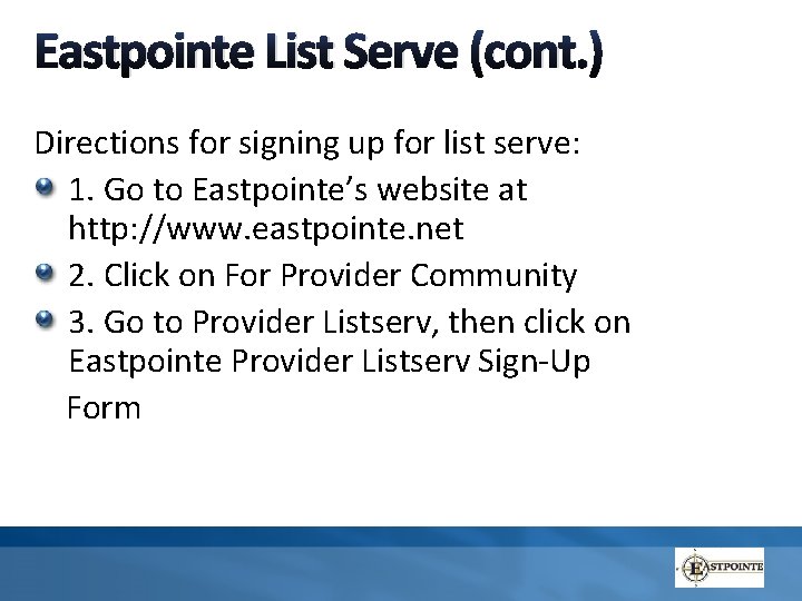 Eastpointe List Serve (cont. ) Directions for signing up for list serve: 1. Go