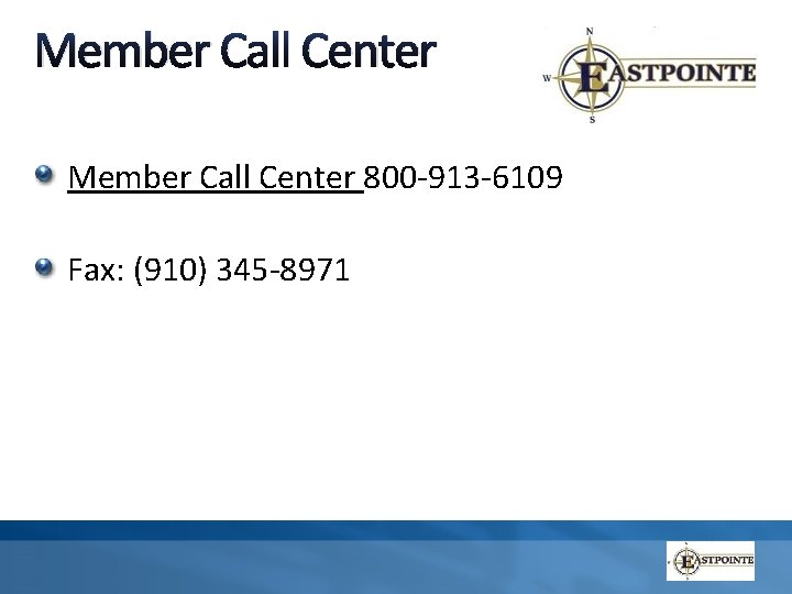 Member Call Center 800 -913 -6109 Fax: (910) 345 -8971 