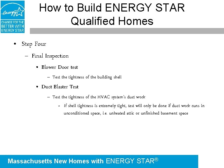 How to Build ENERGY STAR Qualified Homes • Step Four – Final Inspection •