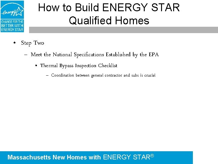 How to Build ENERGY STAR Qualified Homes • Step Two – Meet the National