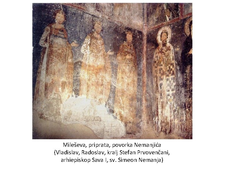 Mileševa, priprata, povorka Nemanjića (Vladislav, Radoslav, kralj Stefan Prvovenčani, arhiepiskop Sava I, sv. Simeon
