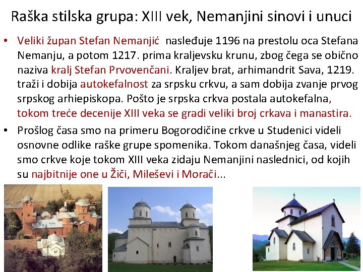 Raška stilska grupa: XIII vek, Nemanjini sinovi i unuci • Veliki župan Stefan Nemanjić