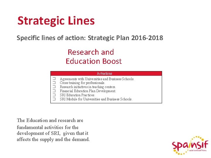 Strategic Lines Specific lines of action: Strategic Plan 2016 -2018 Research and Education Boost