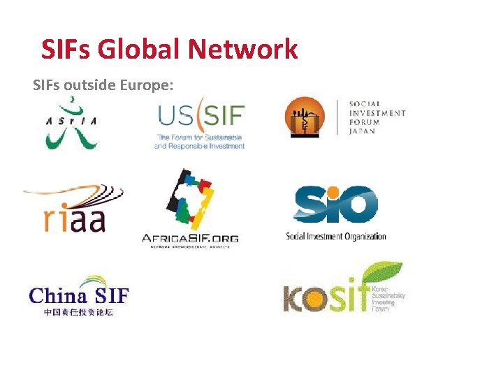 SIFs Global Network SIFs outside Europe: 13 