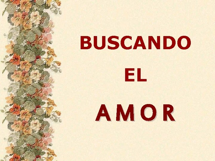 BUSCANDO EL AMOR 