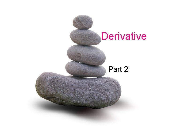 Derivative Part 2 