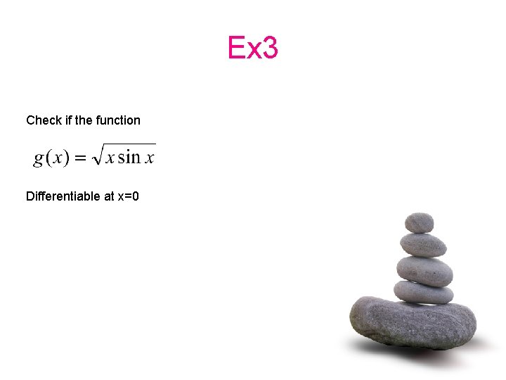 Ex 3 Check if the function Differentiable at x=0 