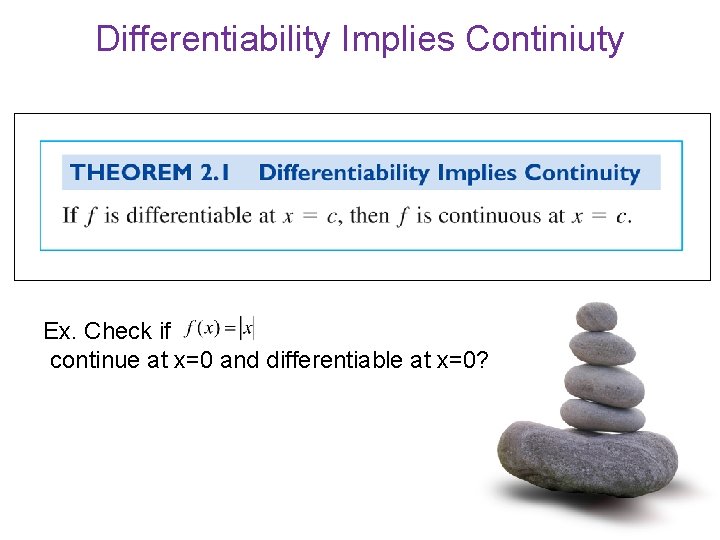 Differentiability Implies Continiuty Ex. Check if continue at x=0 and differentiable at x=0? 