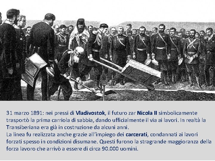 31 marzo 1891: nei pressi di Vladivostok, il futuro zar Nicola II simbolicamente trasportò