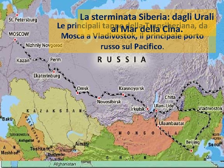 La sterminata Siberia: dagli Urali Le principali tappe della Transiberiana, da al Mar Cina.