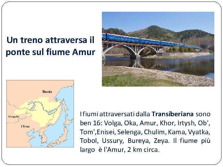Un treno attraversa il ponte sul fiume Amur I fiumi attraversati dalla Transiberiana sono