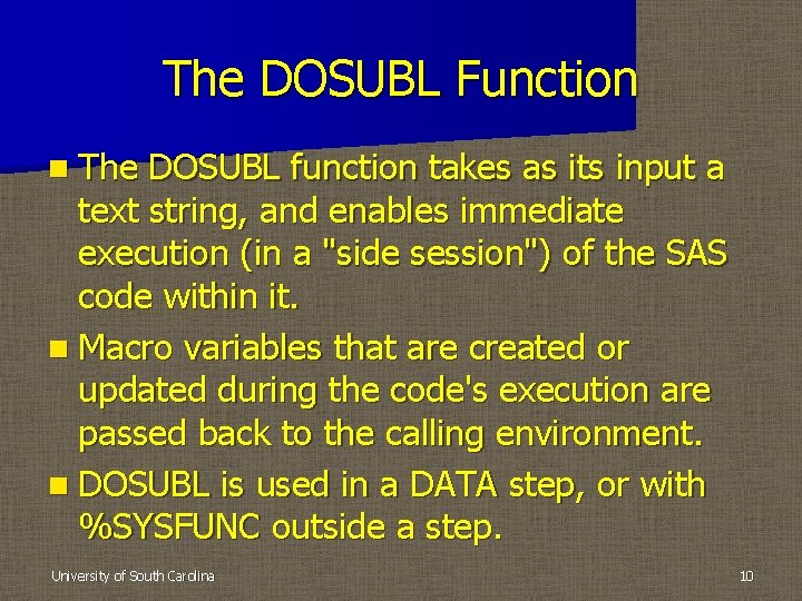 The DOSUBL Function n The DOSUBL function takes as its input a text string,