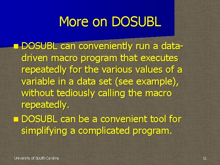 More on DOSUBL can conveniently run a datadriven macro program that executes repeatedly for