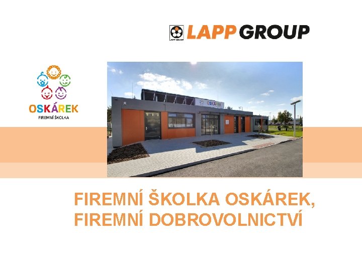 FIREMNÍ ŠKOLKA OSKÁREK, FIREMNÍ DOBROVOLNICTVÍ 