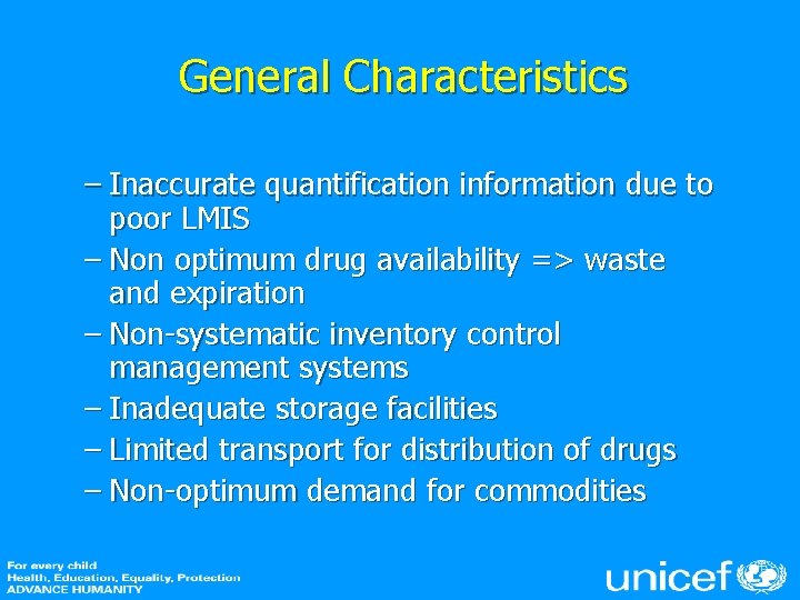 General Characteristics – Inaccurate quantification information due to poor LMIS – Non optimum drug