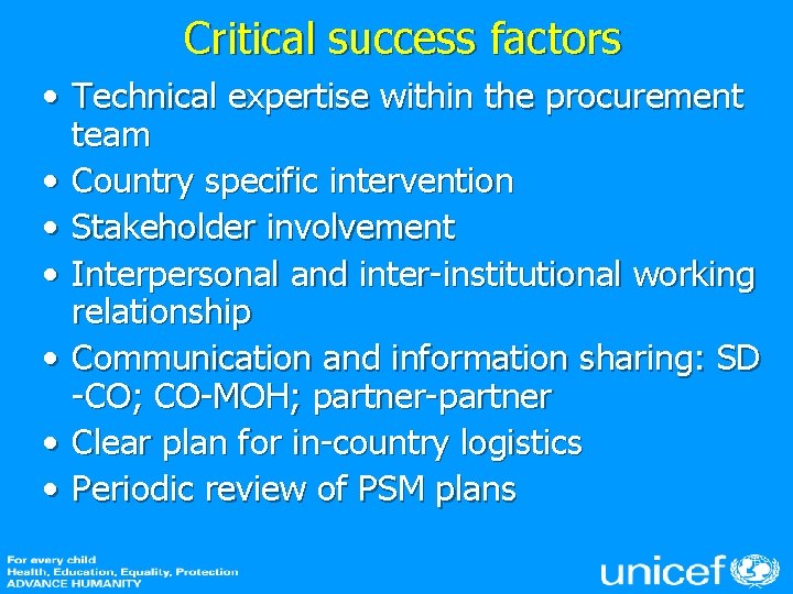 Critical success factors • Technical expertise within the procurement team • Country specific intervention